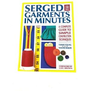 Serged Garments in Minutes Book by Tammy Young and Naomi Baker